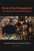Book of the Disappeared: The Quest for Transnational Justice (Ethnic Conflict: Studies in Nationality, Race, and Culture) 