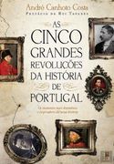As Cinco Grandes Revoluções da História de Portugal (en Portugués)