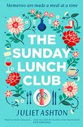 The Sunday Lunch Club: The feel-good novel of 2018 (en Inglés)