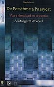 De Persefone a Pussycat. Voz e Identidad en la Poesia de Margaret Atwood
