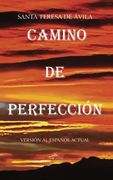 Camino de Perfeccion. Version al Español Actual