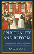 Spirituality and Reform: Christianity in the West, ca. 1000-1800 