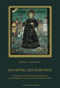 Das Rätsel des Demetrius: Versuch Einer Betrachtung aus Historischer, Psychologischer und Geisteswissenschaftlicher Sicht (en Alemán)