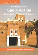 Saudi Arabia: A Pictorial Guide: Oman, UAE, Yemen, Kuwait, Bahrain and Qatar (en Inglés)