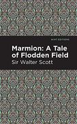 Marmion: A Tale of Flodden Field (Mint Editions) (en Inglés)