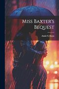 Miss Baxter's Bequest (en Inglés)