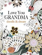 Love You GRANDMA: doodle & dream (en Inglés)