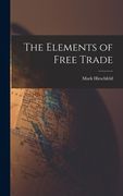 The Elements of Free Trade (en Inglés)