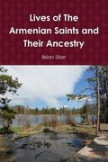 Lives of The Armenian Saints and Their Ancestry (en Inglés)