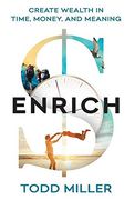 Enrich: Create Wealth in Time, Money, and Meaning (en Inglés)