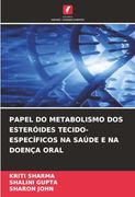 Papel do Metabolismo dos Esteróides Tecido-Específicos na Saúde e na Doença Oral (en Portugués)
