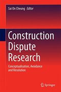 Construction Dispute Research: Conceptualisation, Avoidance and Resolution (en Inglés)