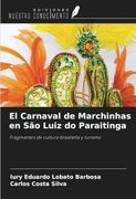 El Carnaval de Marchinhas en são Luiz do Paraitinga: Fragmentos de Cultura Brasileña y Turismo (in Spanish)