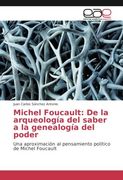 Michel Foucault: De la arqueología del saber a la genealogía del poder: Una aproximación al pensamiento político de Michel Foucault (Spanish Edition)