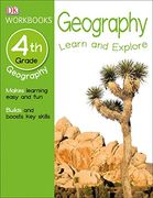 Dk Workbooks: Geography, Fourth Grade: Learn and Explore (en Inglés)