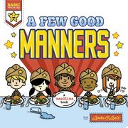 A few Good Manners (Basic Training) (en Inglés)