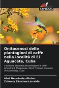 Onitocenosi delle piantagioni di caffè nella località di El Aguacate, Cuba (en Italiano)
