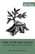 The new Creation and the Storyline of Scripture (Short Studies in Biblical Theology) (en Inglés)