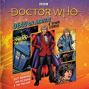 Doctor Who: Dead on Arrival & Other Stories: Doctor who Audio Annual (Audiolibro) (en Inglés)