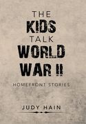 The Kids Talk World War Ii: Homefront Stories (en Inglés)