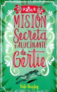 La Mision Secreta y Alucinante de Gertie