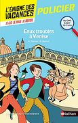 Eaux Troubles à Venise: Du cm2 à la 6e (L'énigme des Vacances)