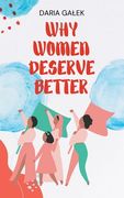Why Women Deserve Better (en Inglés)