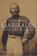 Garibaldi: Invention of a Hero (en Inglés)