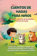 Cuentos de hadas para niños Una gran colección de fantásticos cuentos de hadas. (vol. 2): Cuentos únicos, divertidos y relajantes antes de dormir que