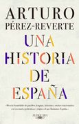 Una historia de España - Arturo Pérez-Reverte - ALFAGUARA