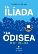 La Ilíada Y La Odisea: Según Homero