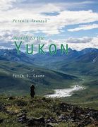 North to the Yukon (Peter's Travels) (en Inglés)