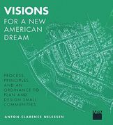 Visions for a New American Dream: Process, Principles, and an Ordinance to Plan and Design Small Communities
