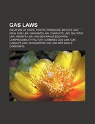 gas laws: equation of state, partial pressure, boyle's law, ideal gas law, graham's law, charles's law, dalton's law, henry's la (en Inglés)