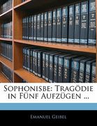 Sophonisbe: Tragodie in Funf Aufzugen ... (en Alemán)