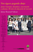 Nos Siguen Pegando Abajo. Jaime Guzman, Dictadura, Concertacion y Alia