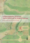 Ichnographia Rustica: Stephen Switzer and the Designed Landscape (en Inglés)
