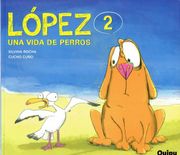 Lopez 2 una Vida de Perros (Rustica) (in Spanish)