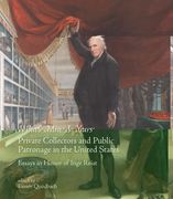 What’S Mine is Yours. Private Collectors and Public Patronage in the United States. Essays in Honor of Inge Reist (en Inglés)
