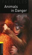 Oxford Bookworms Factfiles: Animals in Danger: Level 1: 400-Word Vocabulary (Oxford Bookworms Library, Factfiles, Stage 1) 