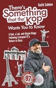 There's Something the kop Wants You: A Dad, a lad and Jurgen Klopp, Following Liverpool Football Club's Return to Glory