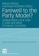 Farewell to the Party Model?  Independent Local Lists in East and West European Countries (Urban and Regional Research International, 11)