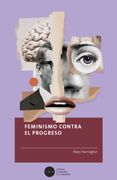 Feminismo contra el progreso