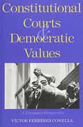 Constitutional Courts and Democratic Values: A European Perspective (en Inglés)