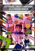 Afectividad Lúdica y Creatividad en la Primera Infancia el Amor Como Base Para la Configuración de la paz (in Spanish)