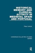 Historical Memory and Clerical Activity in Medieval Spain and Portugal (en Inglés)