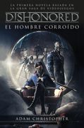 Dishonored: El Hombre Corroido (in Spanish)