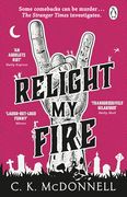 Relight my Fire: The Stranger Times, Book 4 (en Anglais)