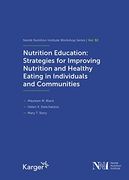 Nutrition Education: Strategies for Improving Nutrition and Healthy Eating in Individuals and Communities: 92nd Nestle Nutrition Institute Workshop, L (en Inglés)