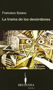 trama de los desordenes, la - solano francisco - bruguera